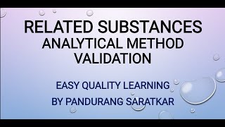 RELATED SUBSTANCES ANALYTICAL METHOD VALIDATION [upl. by Navap]