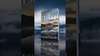 DAIKON A NOVEL by Samuel Hawley coming in July 2025 [upl. by Lein835]