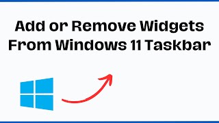 How to Add or Remove Widgets from Windows 11 Taskbar [upl. by Collyer]