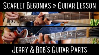 Scarlet Begonias » Jerry amp Bobs Guitar Parts » Grateful Dead Lesson [upl. by Nobie]