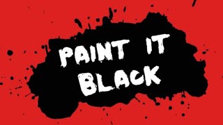 Paint it black 1 hour Version [upl. by Eeryn]