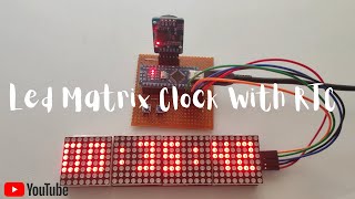 How To Make A Clock Using MAX7219 LED DOT MATRIX Module [upl. by Aivuy]