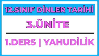 12SINIF DİNLER TARİHİ  3ÜNİTE 1DERS  YAHUDİLİK [upl. by Carr]