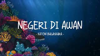 Katon Bagaskara  Negeri Di Awan  Ocean Lyrics [upl. by Amron]