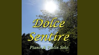 Dolce sentire Piano amp Violin Solo [upl. by Reffineg]