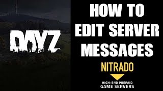 How To Change amp Edit Messages On Your Nitrado DAYZ Custom Private Server Config xml files [upl. by Burdett]