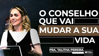 O CONSELHO QUE VAI MUDAR A SUA VIDA  PRA TALITHA PEREIRA  IGREJA DO AMOR [upl. by Eetsud]