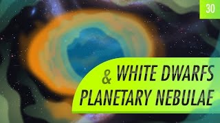 White Dwarfs amp Planetary Nebulae Crash Course Astronomy 30 [upl. by Anivid]