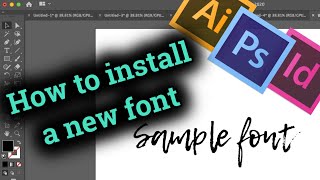 How to install new font in Adobe CC InDesign  Illustrator  Photoshop [upl. by Oiramel]