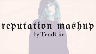 TeraBrite  Taylor Swift Reputation Mashup  Lyrics [upl. by Banyaz521]