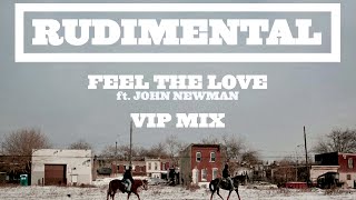 Rudimental  Feel The Love ft John Newman Rudimental VIP Official Audio [upl. by Nanek]