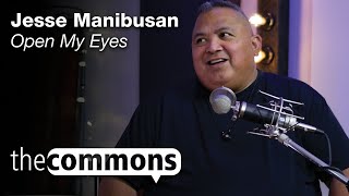 The Commons Open My EyesAbre Mis Ojos – Jesse Manibusan [upl. by Sutherlan]