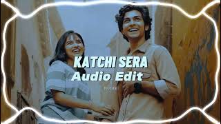 Katchi Sera  Sai Abhyankkar  AUDIO EDIT  Studio Ashi [upl. by Jemy713]