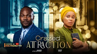 CRAZED ATTRACTION  Daniel Etim Effiong Onyii Alex 2025 Nollywood Full Movie [upl. by Lunn]