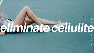 GET RID OF CELLULITE IN SECONDS ―∎ affirmations  Perfect Skin [upl. by Grand125]