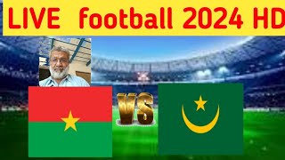 Burkina Faso Vs Mauritania Live Match [upl. by Saraann788]