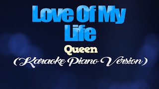 LOVE OF MY LIFE  Queen KARAOKE PIANO VERSION [upl. by Raye926]