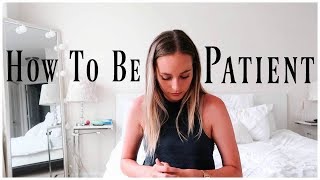 HOW TO BE PATIENT  7 Ways To Deal w Impatience  Renee Amberg [upl. by Haerdna218]