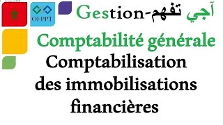 La comptabilité générale  Comptabilisation des immobilisations financières [upl. by Yelad]