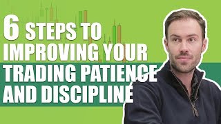 6 Steps to Improving Your Trading Patience And Discipline [upl. by Araas]