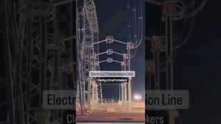 High Voltage ⚡️ Transmission line Circuit Breaker Closing [upl. by Pyszka]