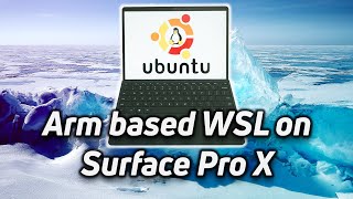 Windows Subsystem For Linux on Arm based Surface Pro X [upl. by Blumenthal]