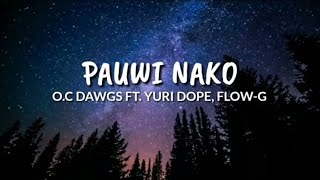 OC DAWGS FT YURI DOPE FLOWG  Pauwi Nako lyrics [upl. by Ettebab641]