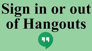 Sign in or out of Hangouts [upl. by Airdua]