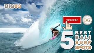 BiG03  Top 5 Best Bali Surf Spot Beaches for Beginners amp Advance Levels Surfer [upl. by Lalittah]