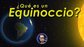 ¿Qué es un Equinoccio  ¿Cuándo es el Equinoccio [upl. by Anatnahs162]