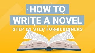 How to Write a Novel Step by Step Novel Writing Tips amp Best Practices [upl. by Neelrad]