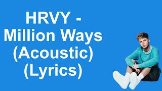 HRVY  Million Ways Acoustic Lyrics [upl. by Sitoel]