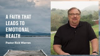 quotA Faith That Leads to Emotional Healthquot with Pastor Rick Warren [upl. by Lledrac]