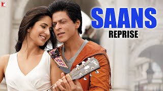 Saans  Reprise Version  Jab Tak Hai Jaan  Shah Rukh Khan Katrina Kaif Anushka  A R Rahman [upl. by Aliuqet]