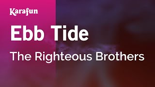 Ebb Tide  The Righteous Brothers  Karaoke Version  KaraFun [upl. by Airdnek]