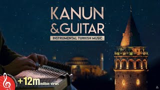 Instrumental Turkish Music  Kanun amp Guitar 1 ♫ ᴴᴰ [upl. by Annaeoj]