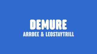 ArrDee amp LeoStayTrill  Demure Lyrics [upl. by Nerot]