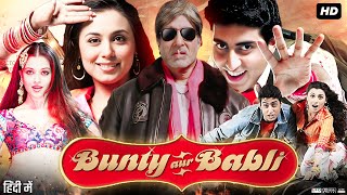 Bunty Aur Babli Full Movie Review amp Facts  Abhishek Bachchan  Rani Mukerji  Amitabh Bachchan  HD [upl. by Rycca]