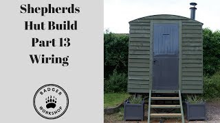 Shepherds Hut Build Part 13 Wiring [upl. by Deckert384]