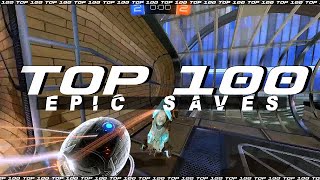 ROCKET LEAGUE TOP 100 EPIC SAVES [upl. by Ahsiliw423]