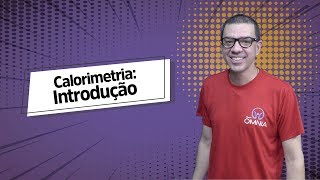 Calorimetria Introdução  Brasil Escola [upl. by Yentruocal]