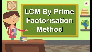 LCM by Prime Factorisation Method  Mathematics Grade 4  Periwinkle [upl. by Brainard159]