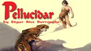 Pellucidar ♦ By Edgar Rice Burroughs ♦ Science Fiction ♦ Full Audiobook [upl. by Lussi]