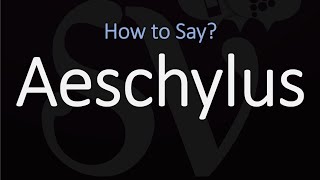 How to Pronounce Aeschylus CORRECTLY [upl. by Adnawaj864]