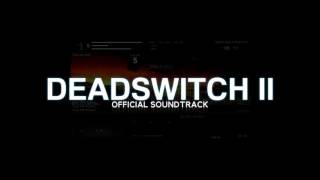 OST Deadswitch 2 [upl. by Elyc139]