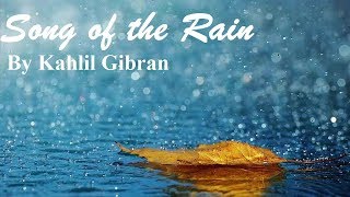 Song of the Rain by Kahlil Gibran [upl. by Rissa]