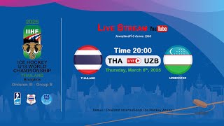 Thailand VS Uzbekistan  2025 IIHF Ice Hockey U18 World Championship Division III Group B [upl. by Ynohtnael28]