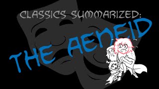 Classics Summarized The Aeneid [upl. by Lars919]