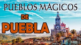 9 Pueblos Mágicos del Bello estado de Puebla que debes conocer [upl. by Nahgen]