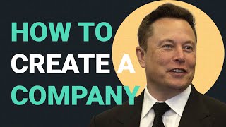 How to Create a Company  Elon Musks 5 Rules [upl. by Noelle]